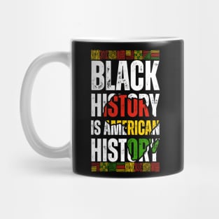 Black History Is American History Patriotic African American Mug